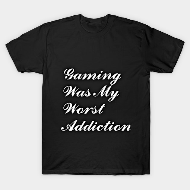 Gaming Was My Addiction T-Shirt by Jonetzki